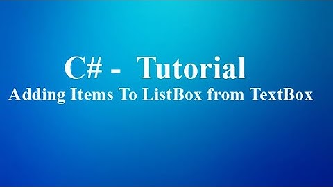 Adding Items To ListBox from TextBox in C#  - Part 9 Hindi / Urdu