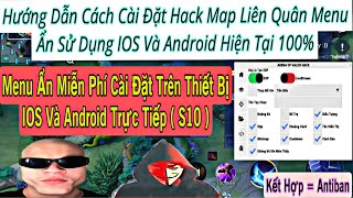 Liên Quân Hướng Dẫn Cài Hack Map Liên Quân S10 Menu Ios Và Android - Sử Dụng Tất Cả Thiết Bị 100%