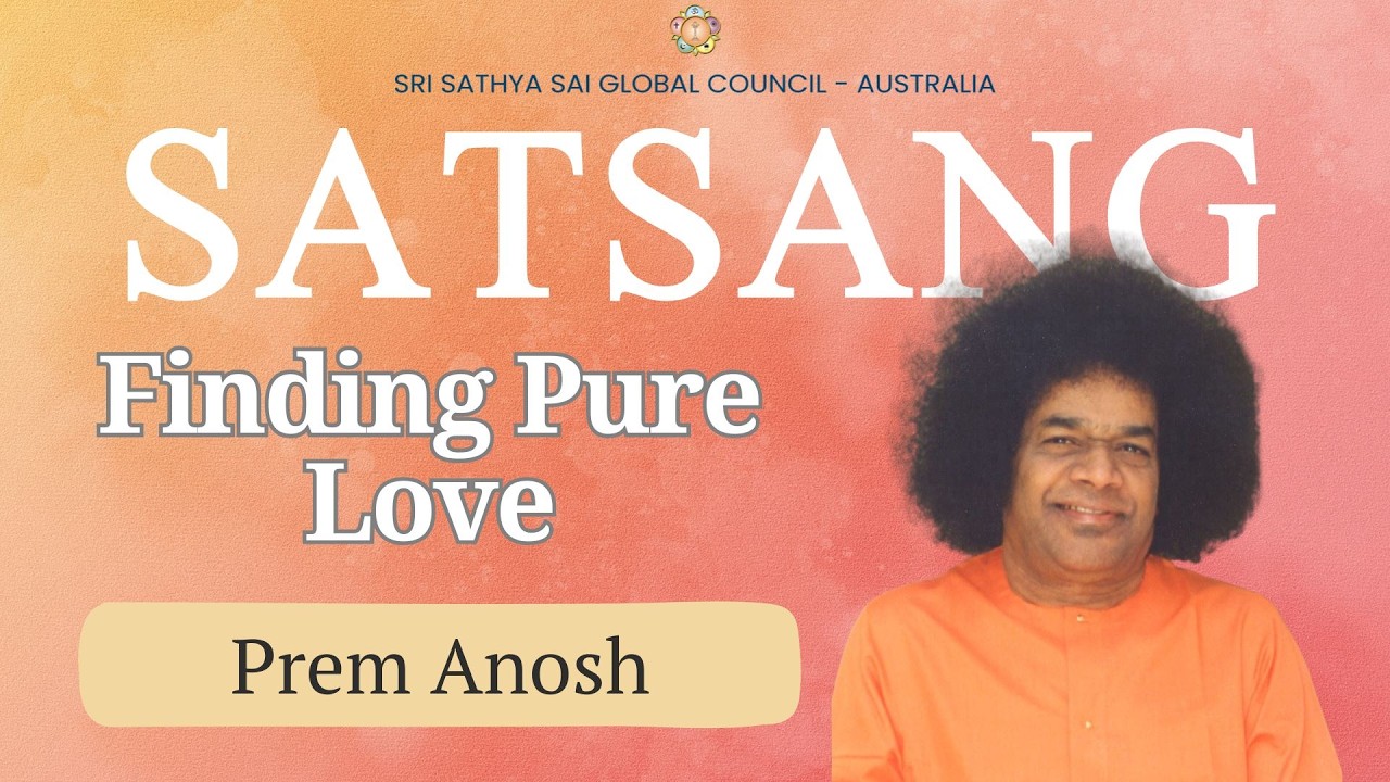 Finding Pure Love - Prem Anosh | South Australia Satsang | #satsang #experiences #srisathyasai