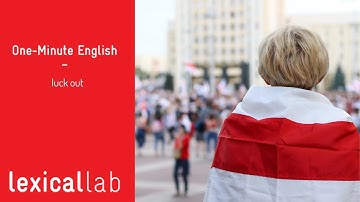 ONE-MINUTE ENGLISH: luck out LEARN WITH LEXICAL LAB