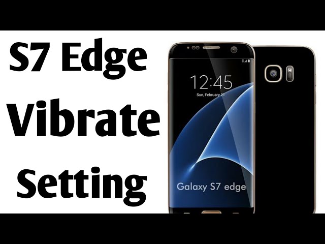 S7 Edge Vibration Not Working | Samsung S7 Edge Vibration Not Working