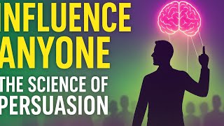 How to Influence Anyone: The Real Science of Persuasion | Powerful Psychology Tips