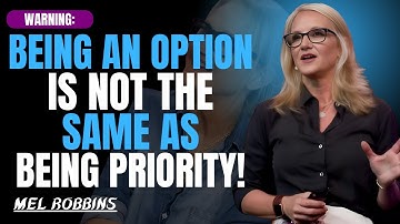"Being an Option Is Not the Same as Being a Priority – What You Need to Learn | Mel Robbins