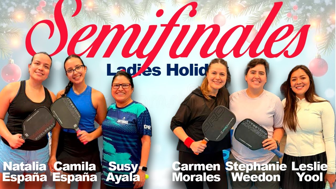 SEMIFINAL - N.España/C.España/Ayala vs. Morales/Weedon/Yool - Ladies Holiday