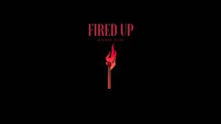 Mickey Blue - 'Fired Up' (Produced by Benstar)