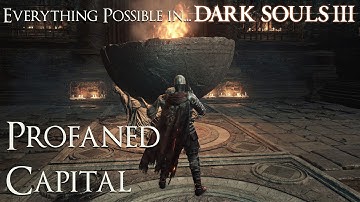 Dark Souls 3 Walkthrough - Everything possible in... Profaned Capital