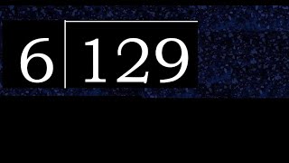Divide 129 by 6 , decimal result  . Division with 1 Digit Divisors . How to do