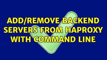 Add/remove backend servers from HAProxy with command line (3 Solutions!!)