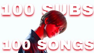 100 of some of my favorite songs ~ 100 sub special !!