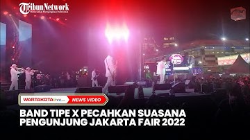 Band Tipe X Pecahkan Suasana Pengungjung Jakarta Fair 2022