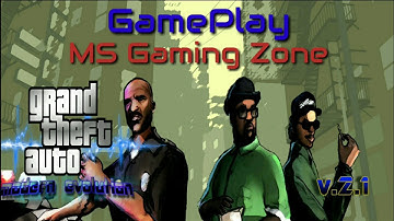#1 GTA SA Modern Evolution v2.1 | Gameplay | MS Gaming Zone