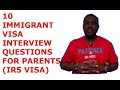 10 IMMIGRANT VISA INTERVIEW QUESTIONS FOR PARENTS (IR5 VISA)