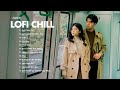 Nhc chill lofi 2024  nhng bn lofi mix chill nh nhng cc hay nhc tr lofi gy nghin hot 2024