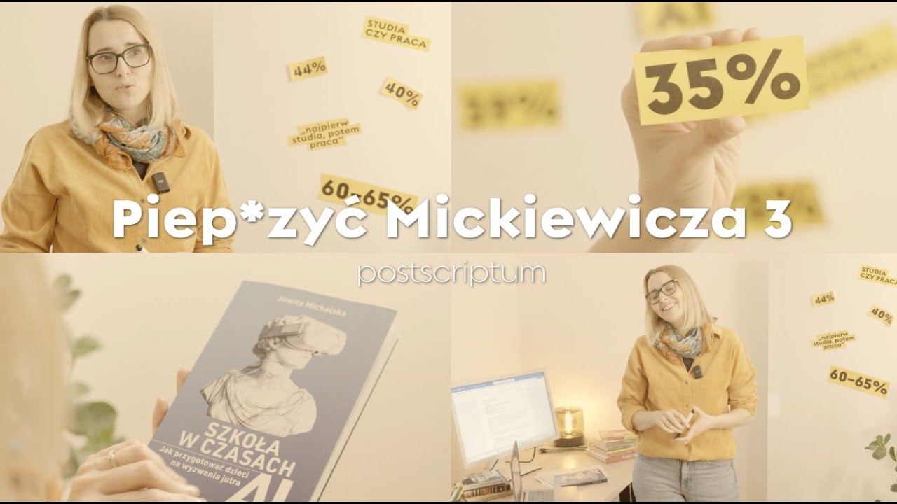 PIEP*ZYĆ MICKIEWICZA 3  •  Postscriptum  • Studia czy praca?  • Film w szkole