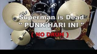 Superman is Dead  - Punk Hari Ini (NO SOUND DRUM)