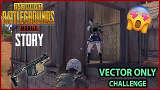 PUBG Mobile Story | EPISODE 1 - VECTOR SMG CHALLENGE (SOLO) | CHICKEN DINNER WIN!