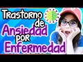 TRASTORNO de ANSIEDAD por ENFERMEDAD | Hipocondría