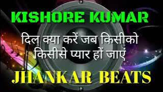 Dil kya kare jab kisi se Kishore Kumar Jhankar Beats Remix song DJ Remix | instagram