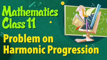 Probleem met harmonische progressie - Rij en reeks - Wiskunde Klas 11
