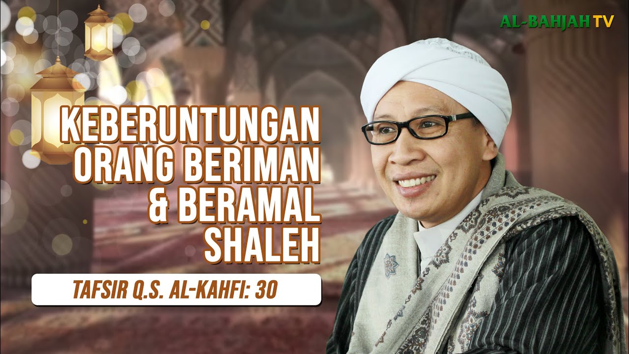 Tafsir Q.S. AlKahfi 3031 Keberuntungan Orang Beriman & Beramal