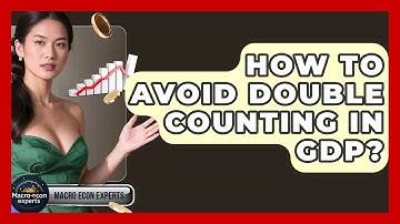 How To Avoid Double Counting In GDP? - Macroecon Experts