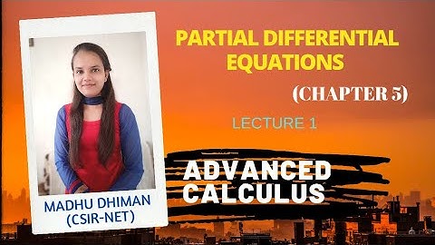 PARTIAL DIFFERENTIAL EQUATIONS  || CHAPTER 5 || ADVANCED CALCULUS || OUR CLASSROOM