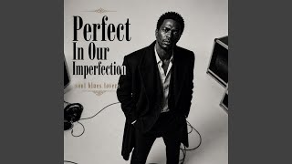 Perfect In Our Imperfection