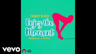 Смотреть клип Charly Black - Enjoy The Moment (Cocky Brucka)