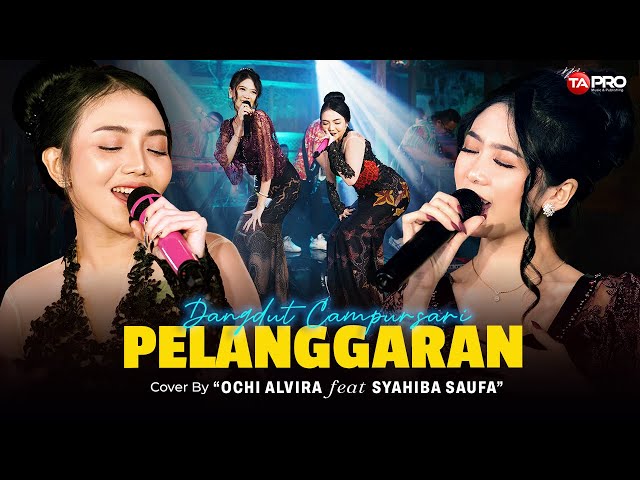 Ochi Alvira ❌ Syahiba Saufa - Pelanggaran (Dangdut Koplo Version) class=