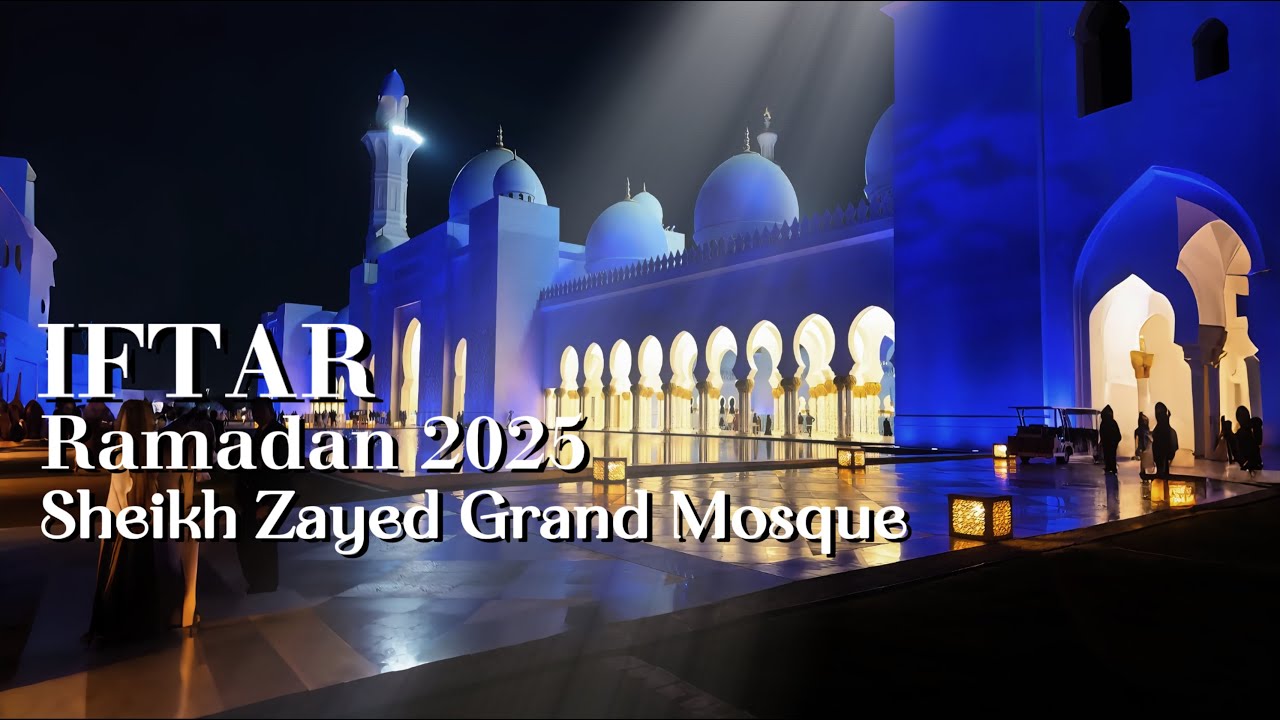 Iftar at Sheikh Zayed Grand Mosque Abu Dhabi | Ramadan 2025