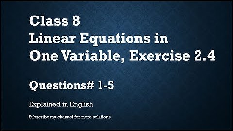 Class 8 Linear Equations in One Variable Exercise 2.4 Part1-Q#1-5 (In English)- NCERT CBSE