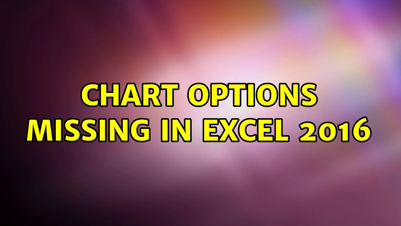 chart-options-missing-in-excel-2016-7-solutions-youtube