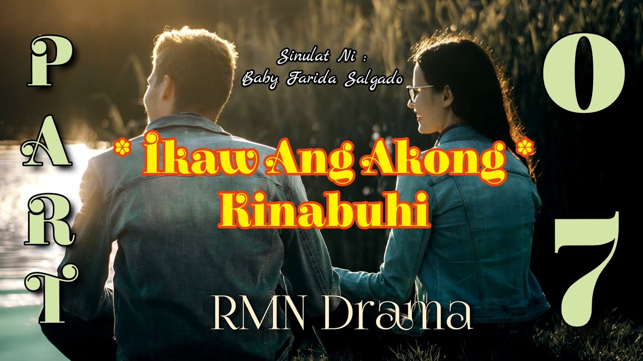 Ikaw Ang Akong Kinabuhi | RMN Drama Part 07 - YouTube