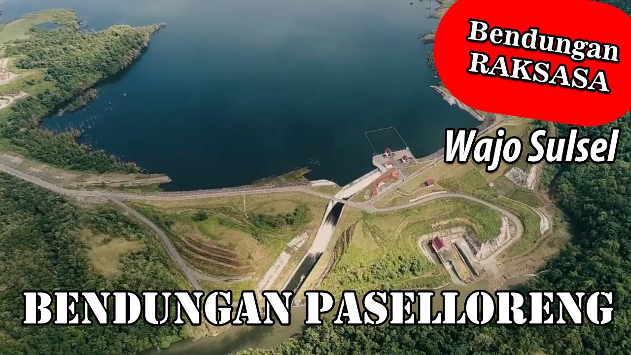 Bendungan Paselloreng - Bendungan RAKSASA di Wajo Sulawesi Selatan
