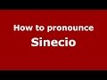 How to pronounce Sinecio (Spanish/Argentina) - PronounceNames.com
