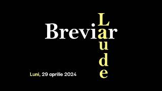 Breviar, Laude, Luni 29 aprilie 2024