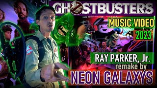 GHOSTBUSTERS! 2023 | Who You Gonna Call? | Ray Parker, Jr. | Song Remake by NEON GALAXYS