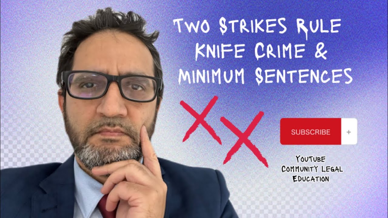 Two Strikes Rule, Knife Crime and Minimum Sentences