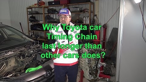 Why Toyota car Timing Chain last longer than other cars does?