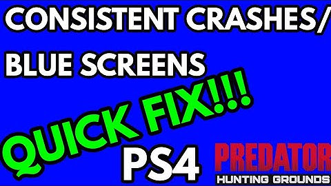 CRASHES/BLUE SCREENS | QUICK FIX | PS4 | PREDATOR: HUNTING GROUNDS