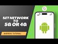 How to Set Network to 5G or 4G on Android