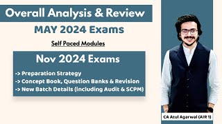 CA Final May 24 Exams Overall Review | Nov 24 Exam Strategy, Notes, QB, Classes | Atul Agarwal AIR 1