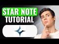 How To Use Star Note App Properly | (2025) NEW LATEST UPDATED GUIDE | Full Beginners Guide