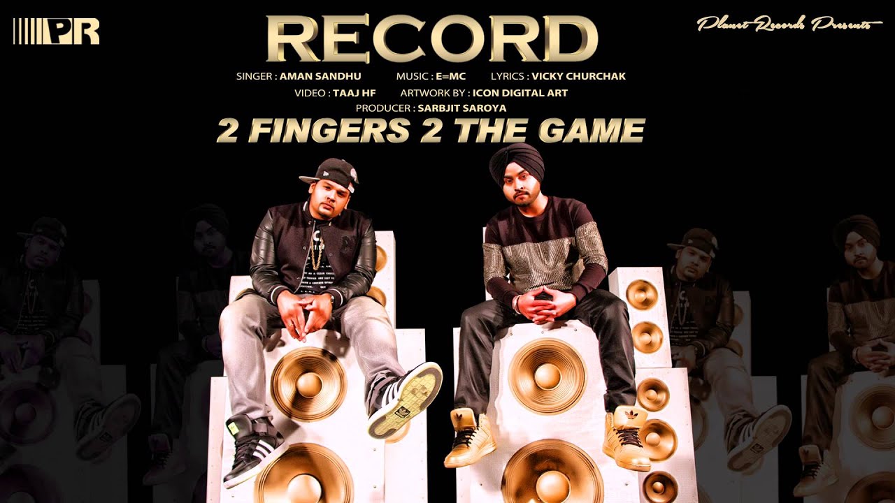 Watch RECORD - Aman Sandhu Prod by : E=MC - 2 FINGERS 2 THE GAME - PLANET RECORDZ on YouTube Watch RECORD - Aman Sandhu Prod by : E=MC - 2 FINGERS 2 THE GAME - PLANET RECORDZ on YouTube