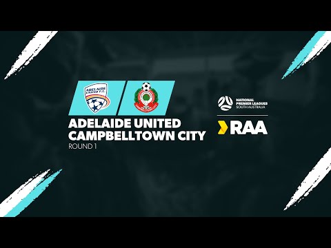 Adelaide United vs Campbelltown City | #RAANPLSA RD1 Highlights