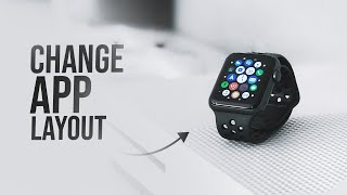 How To Change App Layout On Apple Watch tutorial