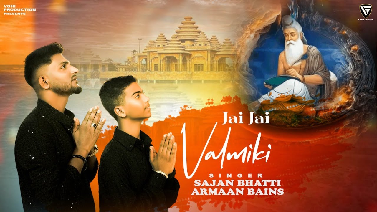 JAI JAI VALMIKI  ||  Sajan Bhatti & Armaan Bains || Vohi Production || New Valmiki Bhajan 2024