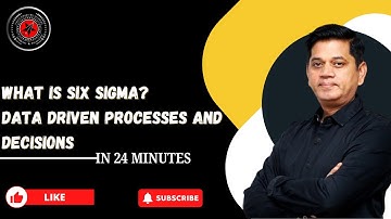WHAT IS SIX SIGMA  Data Driven processes and Decisions in 24 minutes