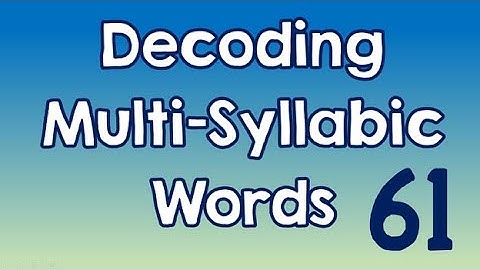 Decoding Multi-Syllabic Words episode 61