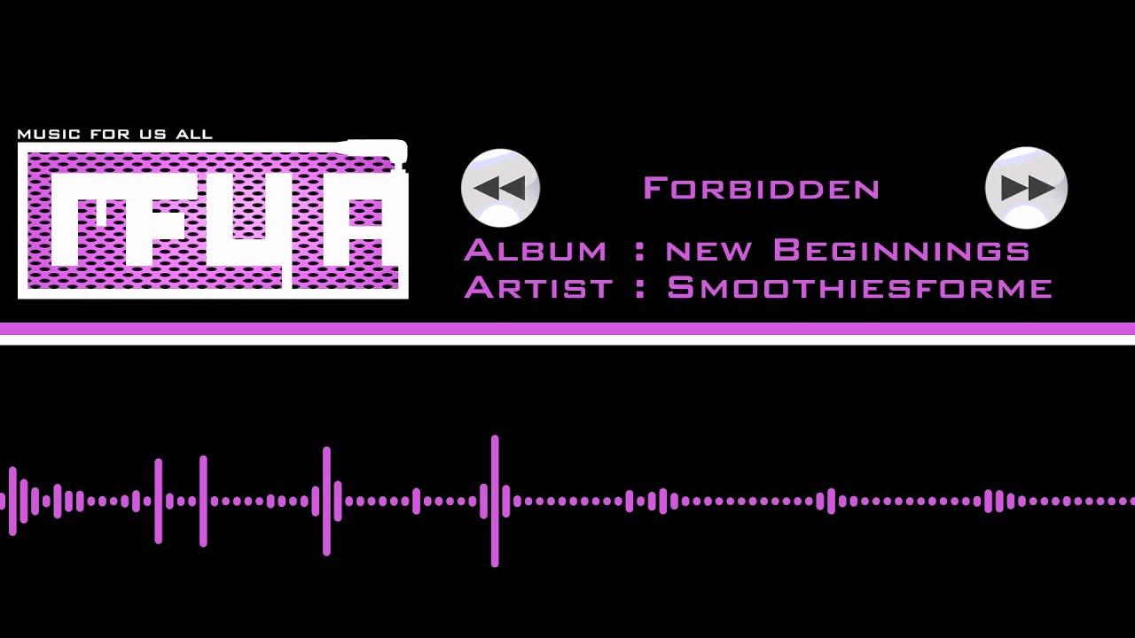 Smoothiesforme - Forbidden - [Music for us all - With Download]